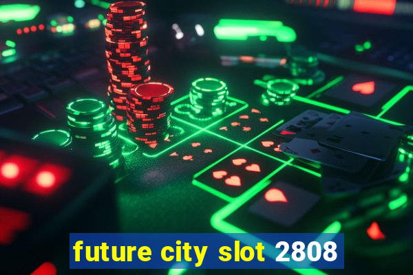 future city slot 2808