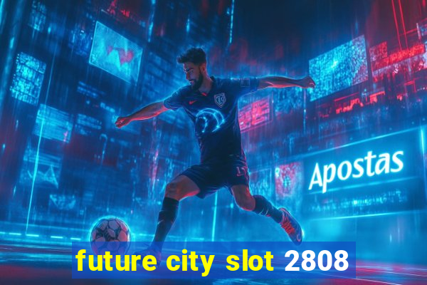 future city slot 2808