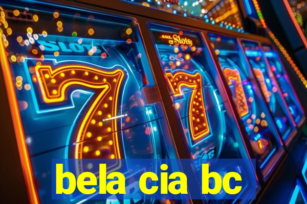 bela cia bc