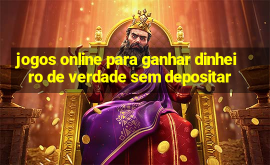 jogos online para ganhar dinheiro de verdade sem depositar