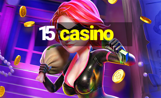 15 casino