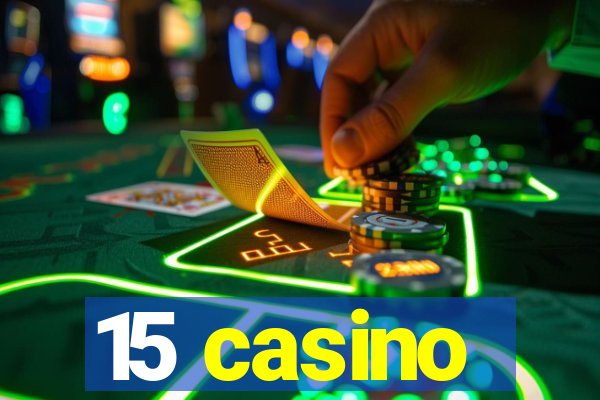 15 casino