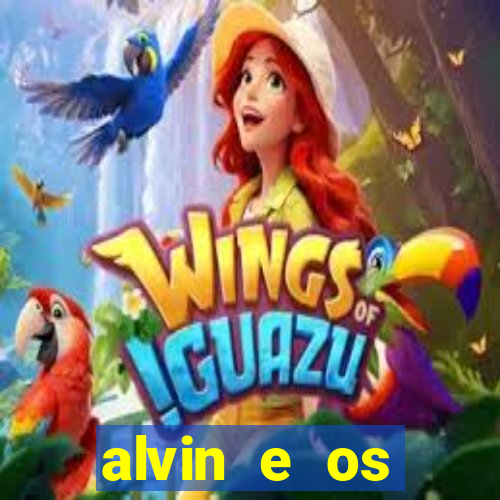 alvin e os esquilos rede canais