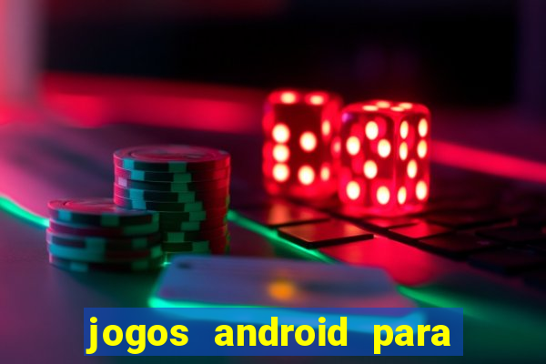 jogos android para ganhar dinheiro