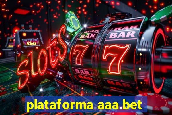 plataforma aaa.bet