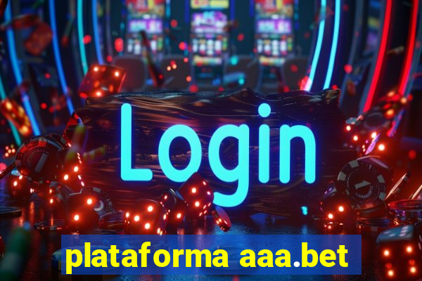 plataforma aaa.bet