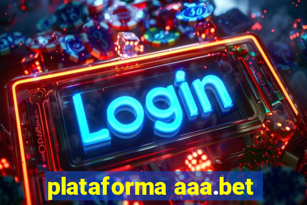 plataforma aaa.bet