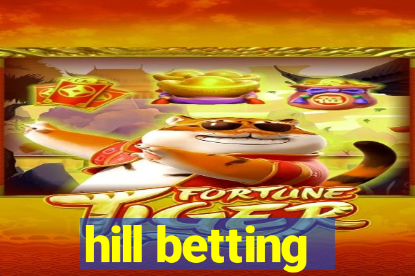 hill betting