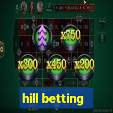 hill betting