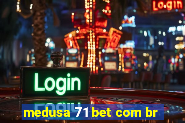 medusa 71 bet com br