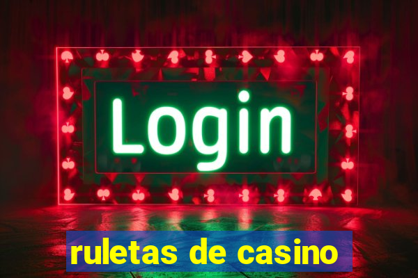 ruletas de casino