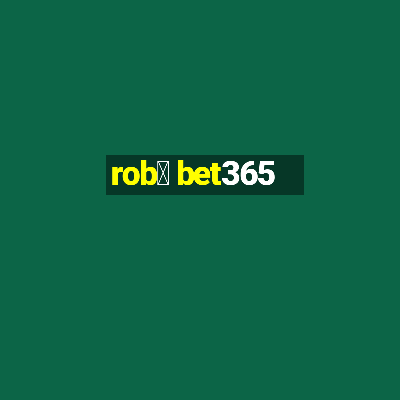 rob么 bet365