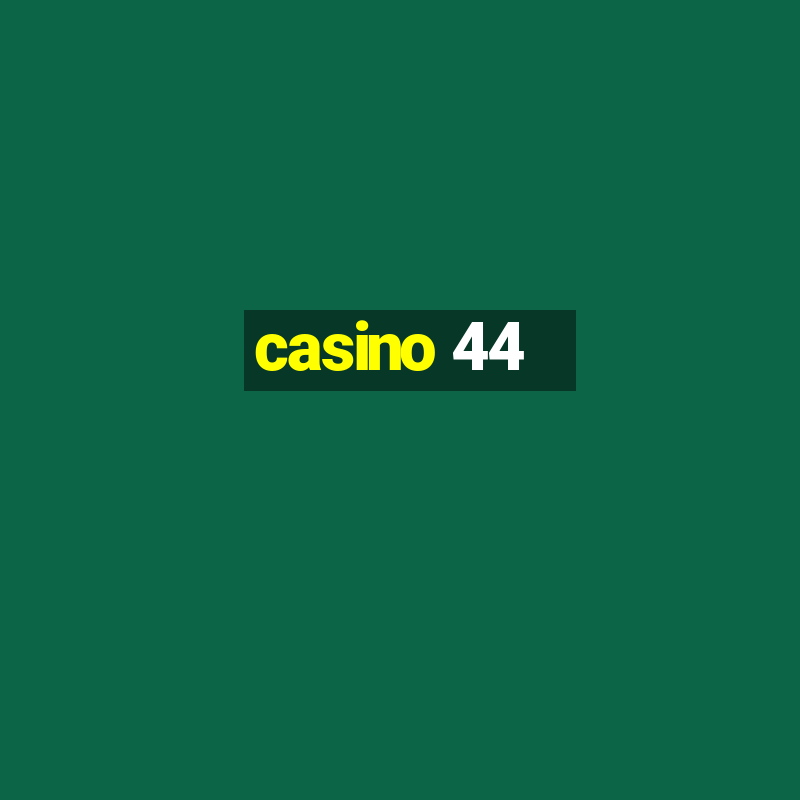 casino 44