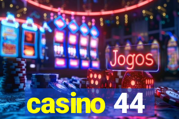 casino 44