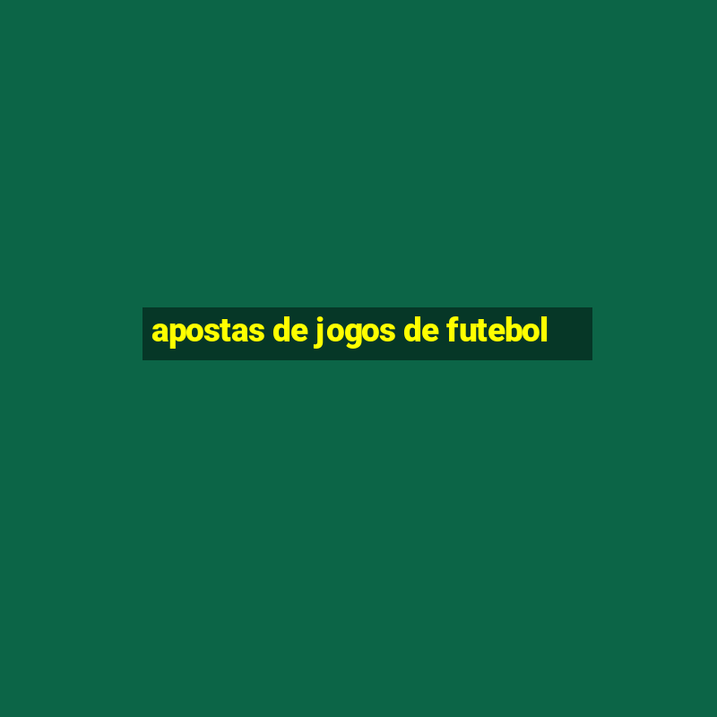 apostas de jogos de futebol