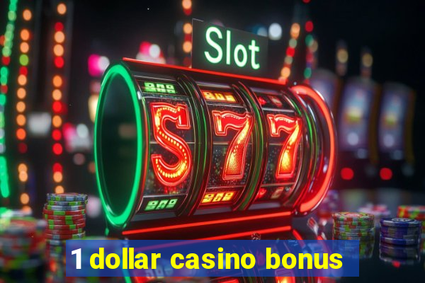 1 dollar casino bonus