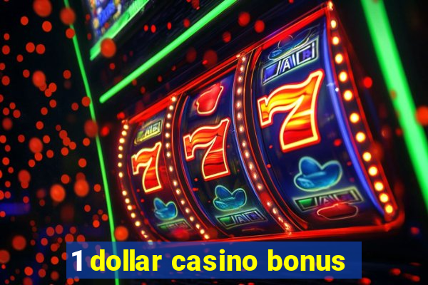 1 dollar casino bonus