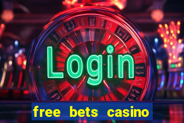 free bets casino no deposit