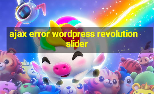 ajax error wordpress revolution slider