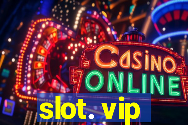 slot. vip