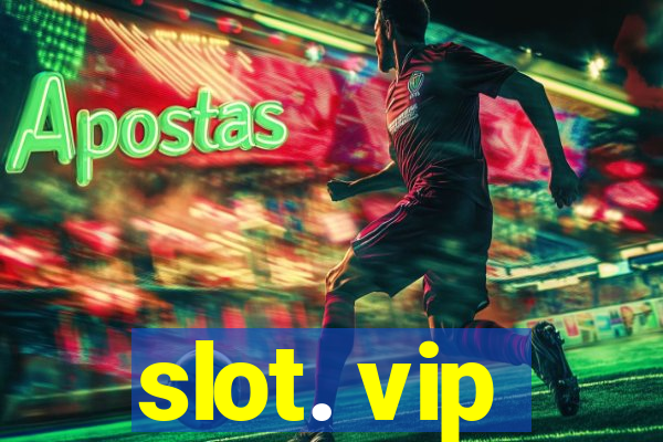 slot. vip