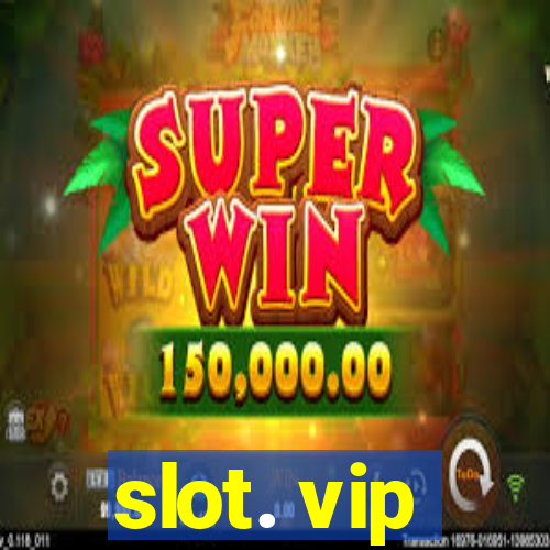 slot. vip