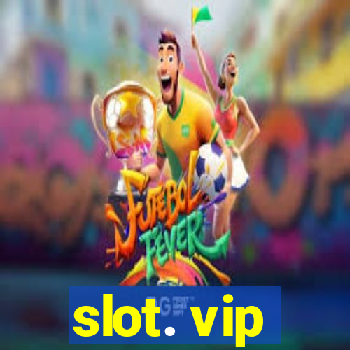 slot. vip