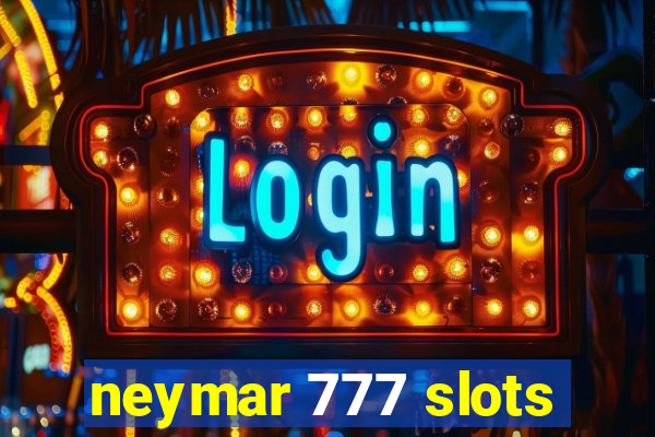 neymar 777 slots