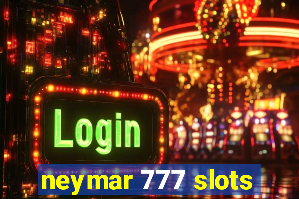 neymar 777 slots