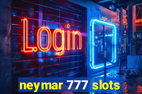 neymar 777 slots