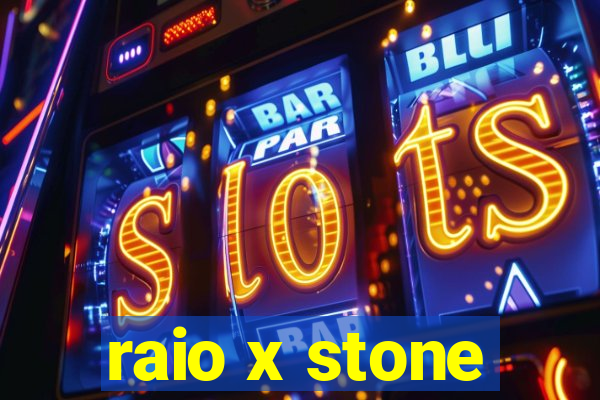 raio x stone