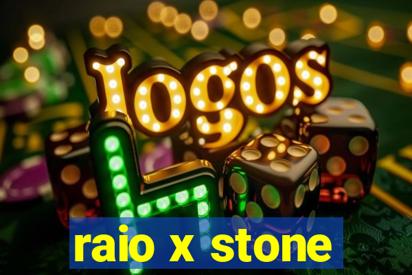 raio x stone