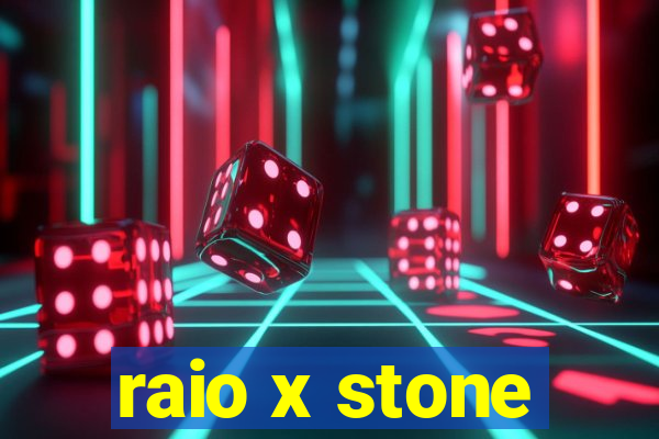 raio x stone