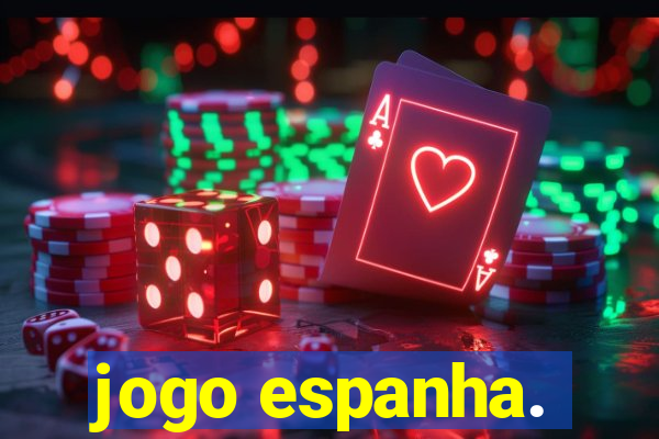 jogo espanha.