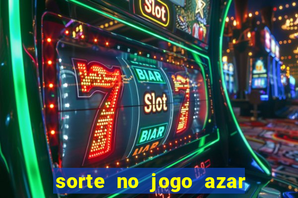 sorte no jogo azar no amor livro