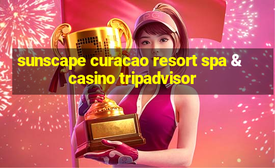 sunscape curacao resort spa & casino tripadvisor