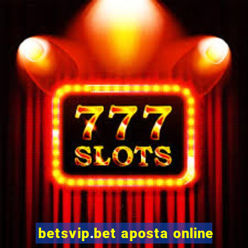 betsvip.bet aposta online