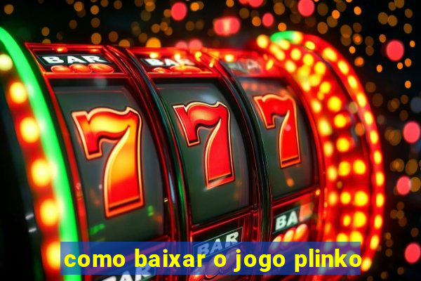 como baixar o jogo plinko