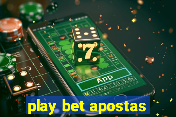 play bet apostas