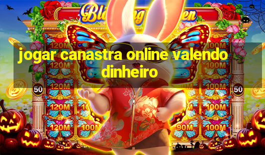 jogar canastra online valendo dinheiro