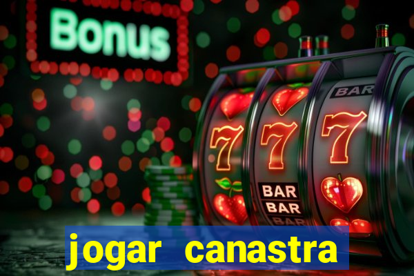 jogar canastra online valendo dinheiro