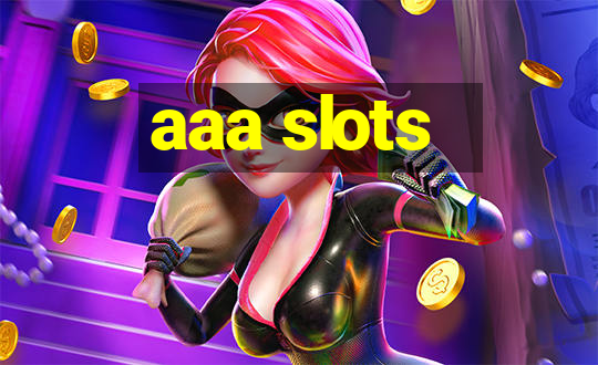 aaa slots