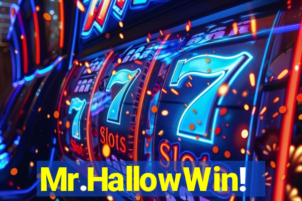 Mr.HallowWin!