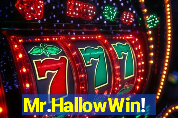 Mr.HallowWin!