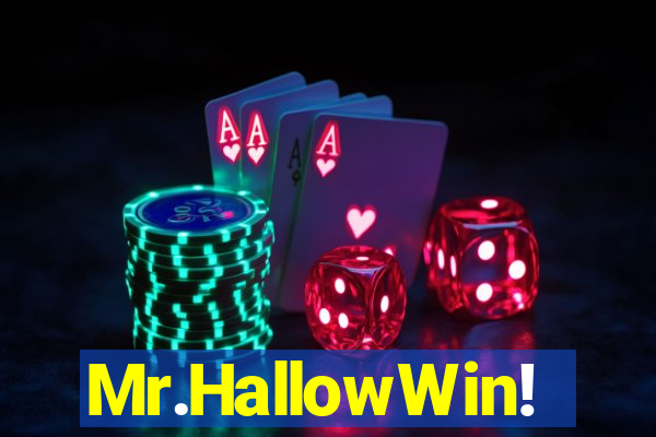 Mr.HallowWin!