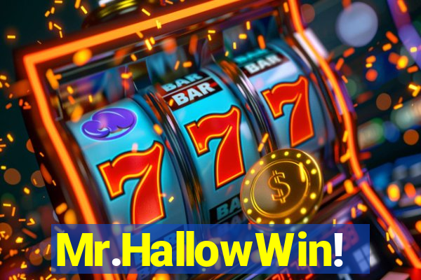 Mr.HallowWin!