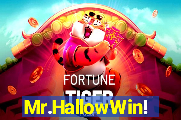 Mr.HallowWin!