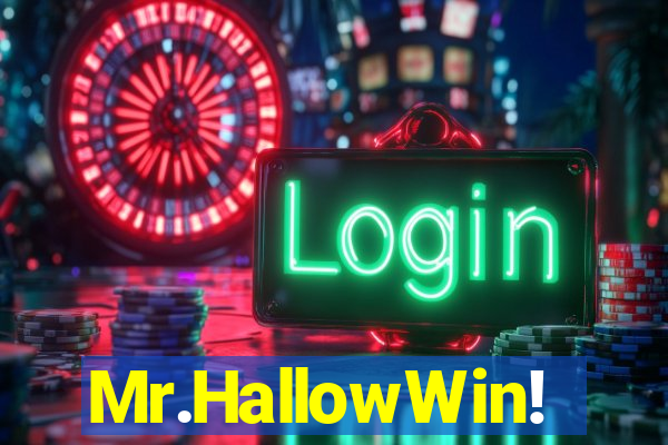 Mr.HallowWin!