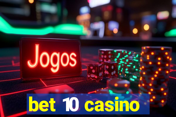 bet 10 casino