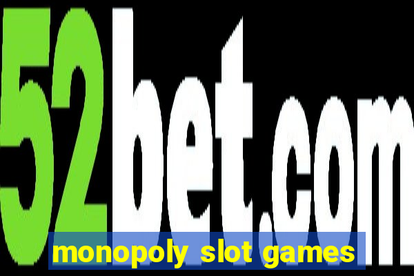 monopoly slot games